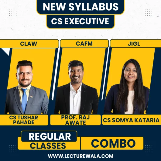 CS Tushar Pahade CLAW CS Somya Kataria JIGL & Prof. Raj Awate CAFM Regular Combo Classes For CS Executive Online Classes