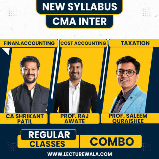 Prof. Raj Awate Cost Accounting, CA Shrikant patil Financial accounting & Prof. Saleem Quraishee Taxation Regular Online Combo Classes For CMA Inter