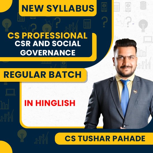 CS Tushar Pahade Module 1 CSR and social governance (Open Book) Regular Classes For CS CS Professional Online Classes