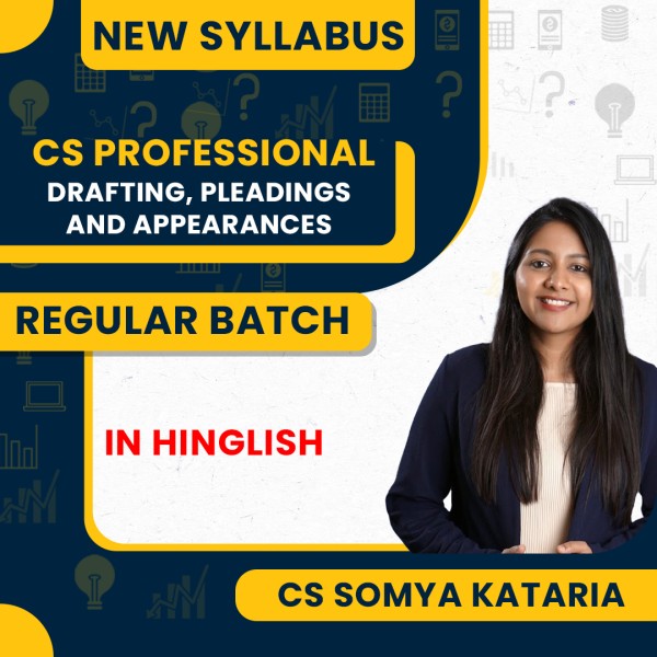 CS Somya Kataria Drafting Pleadings and Appearances Regular Classes For CS CS Professional Online Classes