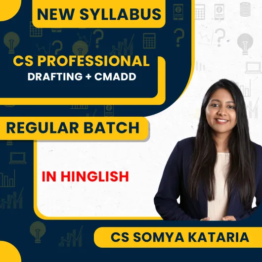 CS Somya Kataria CMADD & Drafting Regular Combo Classes For CS Professional Online Classes