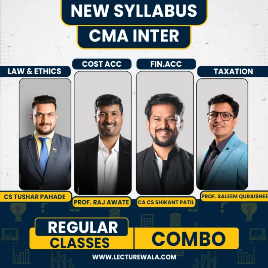 CS Tushar pahade Business Laws Prof. Raj Awate Cost Acc,Prof. Saleem Quraishee Taxation & CA CS Shikant Patil FM. Regular Combo Classes For CMA Inter Online Classes