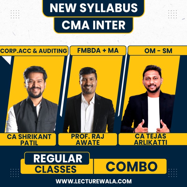 CA CS Shikant Patil CAA, CA Tejas aralikatti OM-SM, & Prof. Raj Awate FMBDA & MA Regular Combo Classes For CMA Inter Online Classes