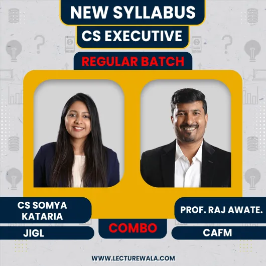 CS Somya Kataria JIGL & Prof. Raj Awate CAFM Regular Combo Classes For CS Executive Online Classes