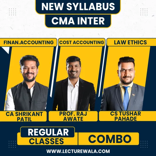 Prof. Raj Awate Cost Accounting, CS Tushar Pahade Law & Ethics & CA Shrikant patil Financial accounting Regular Online Combo Classes For CMA Inter