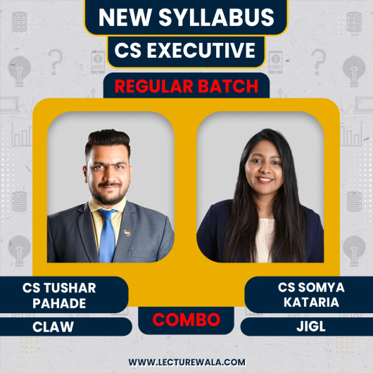 CS Tushar Pahade CLAW CS Somya Kataria JIGL Regular Combo Classes For CS Executive Online Classes