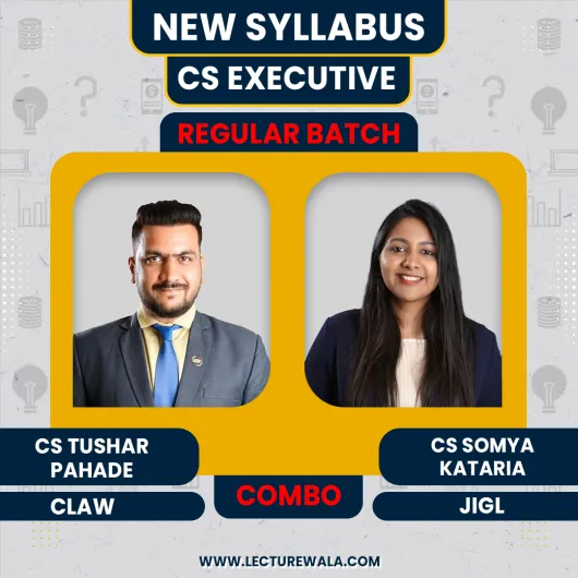 CS Tushar Pahade CLAW CS Somya Kataria JIGL Regular Combo Classes For CS Executive Online Classes