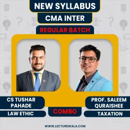 CS Tushar Pahade Law & Ethics & Prof. Saleem Quraishee Taxation Regular Online Combo Classes For CMA Inter CS Tushar Pahade Law & Ethics & Prof. Saleem Quraishee Taxation Regular Online Combo Classes For CMA Inter
