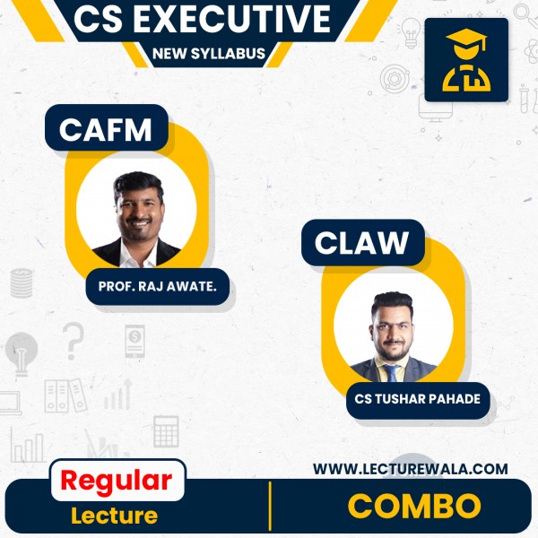 CS Executive New Syllabus Combo – (CLAW + CAFM) Regular Batch by CS Tushar Pahade, Prof. Raj Awate. : Online classes.