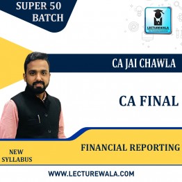 CA Final FR (Super 50) New Syllabus Exam-Oriented Full Course By CA Jai Chawla : Pen drive/Online Classes