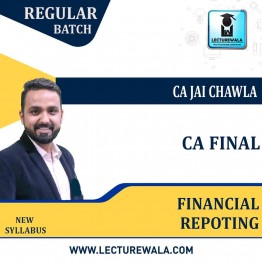 CA Final Financial Reporting New Syllabus Regular Course : Video Lecture + Study Material By CA Jai Chawla (For May 2023 & Nov 2023 & May 2024 & Nov 2024)