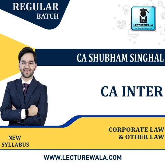 CA Inter – Corporate Law & Other Law Regular In Depth (Paper 2) By Shubham Singhal: Online Classes.