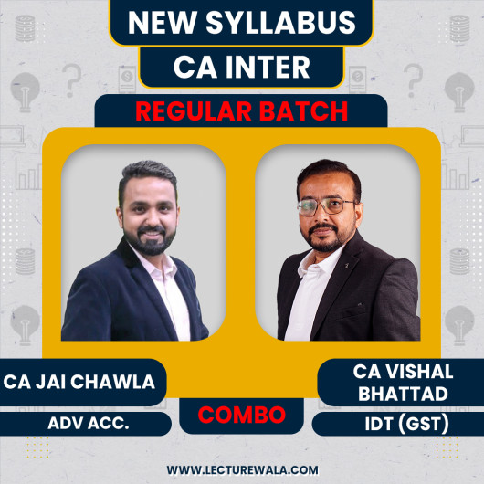 CA Jai Chawla Advanced Accounting & CA Vishal Bhattad IDT (GST) Regular Batch For CA Inter CA Jai Chawla Advanced Accounting & CA Vishal Bhattad IDT (GST) Regular Batch For CA Inter