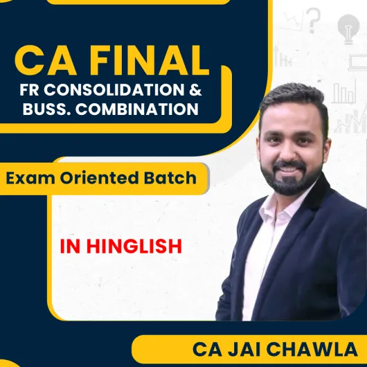 CA Final | FR CONSOLIDATION & BUSS. COMBINATION BATCH (INDAS 103/110/27/28/111) | Exam Oriented | CA. Jai Chawla : Pen Drive / Online Classes