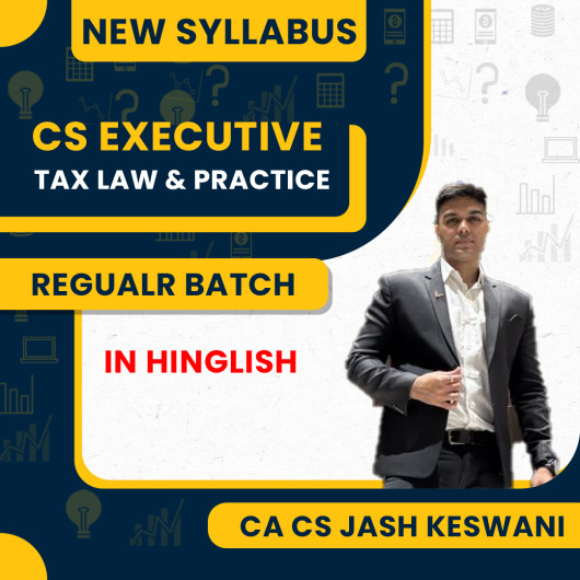 CS Paper 7 Tax Laws & Practice Live Regular Batch By ca cs jash keswani
