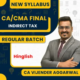 CA Vijender Aggarwal Indirect Taxation Regular Online Classes For CA / CMA FINAL: Online Classes