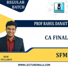 CA Final SFM In English Regular Course : New Syllabus by JK Shah Classes Prof Rahul Danait (For MAY 2022 AND NOV. 2022)