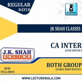  CA Inter  Both Group Early Bird Live+ backup  Batch Regular Course : Video Lecture + Study Material BY JK Shah Classes (For  Nov 2022)