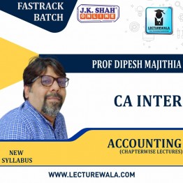 CA Inter Accounting Fast Track In English Chapterwise Lectures : New Syllabus by JK Shah Classes Prof Dipesh Majithia (For MAY 2022 AND NOV. 2022)