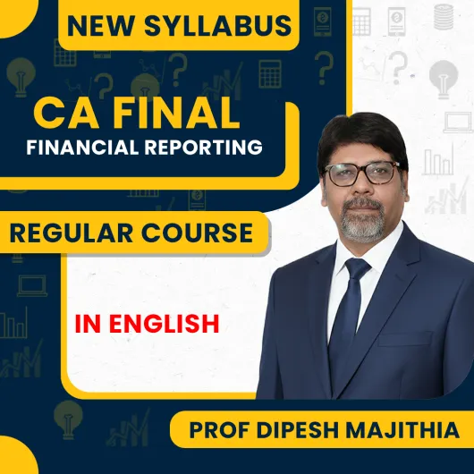 Prof. Dipesh Majithia Financial Reporting Regular Online Classes In English For CA Final