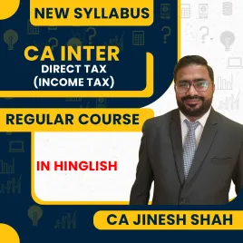 CA Jinesh Shah Direct Tax (Income Tax) Regular Online Classes For CA Inter