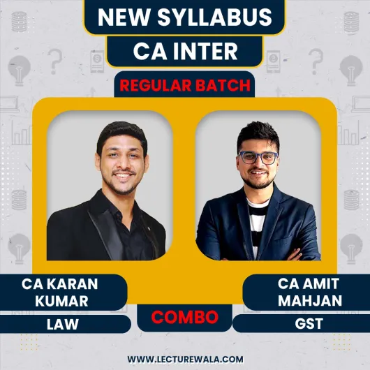 CA Amit Mahajan ( GST ) & CA Karan Kumar (Law ) Regular Batch For CA Inter Sep.2026 / Jan.2027