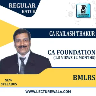 CA Foundation BMLRS Regular Course : Video Lecture + Study Material By CA Kailash Thakur (For Nov. 2021 & Onwards ) CA Foundation BMLRS Regular Course : Video Lecture + Study Material By CA Kailash Thakur (For Nov. 2021 & Onwards )