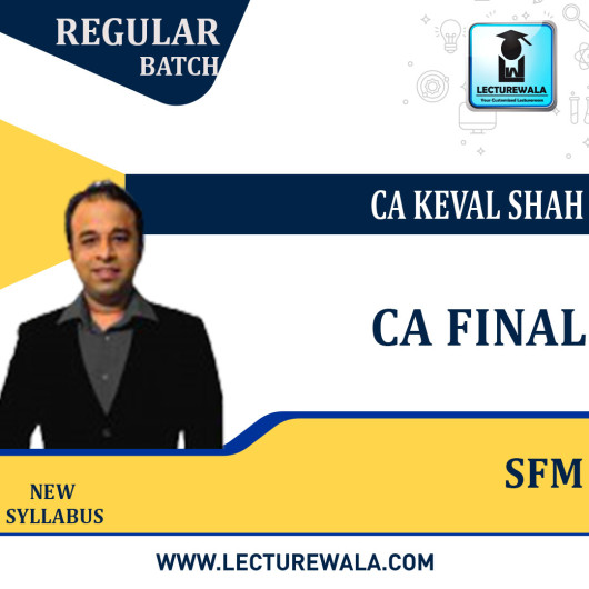 CA Final Strategic Financial Management (SFM) Regular: New Syllabus by CA Keval Shah (For Nov 2023) CA Final Strategic Financial Management (SFM) Regular: New Syllabus by CA Keval Shah (For Nov 2023)