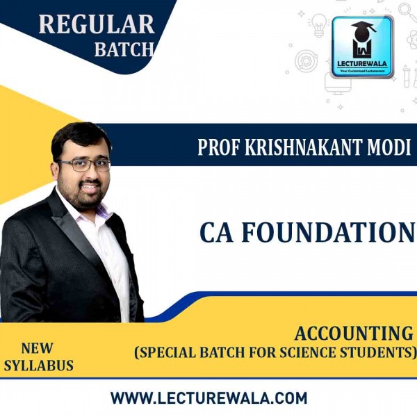 CA-Foundation - Accounting (Special Batch for Science Students) Regular Course By Prof Krishnakant Modi: Google Drive / Pendrive.