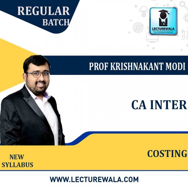 CA Inter Costing New Syllabus Regular Course By Prof Krishnakant Modi: Pen drive / Online classes.