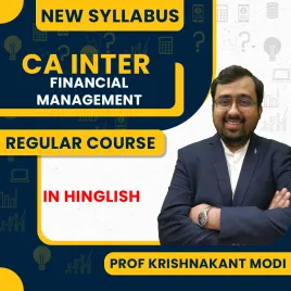 Prof. Krishnakant Modi Financial Management Regular Online Classes For CA Inter