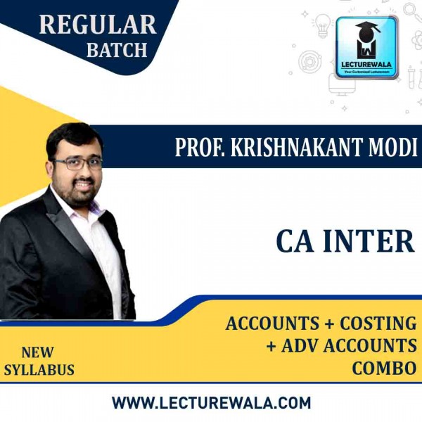 CA Inter Combo Account & Adv. Accounts & Costing Regular Course By Prof Krishnakant Modi: Google Drive / Pendrive.