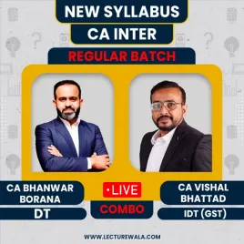 CA Bhanwar Borana Direct Tax &amp; CA Vishal Bhattad Indirect Tax Regular Live Combo Batch For CA Inter