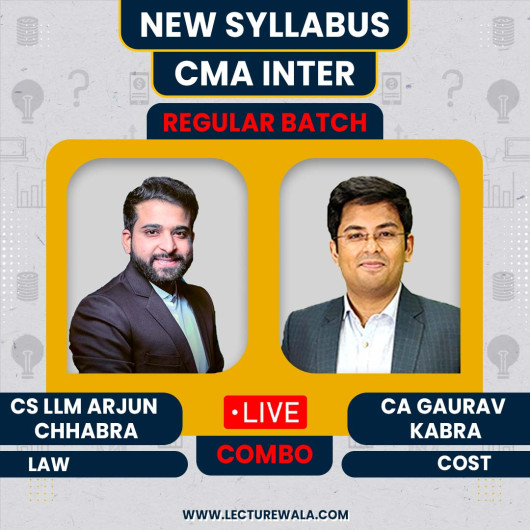CA Gaurav Kabra COST & CS LLM Arjun Chhabra Law Regular Combo Classes For CMA Inter Online Classes