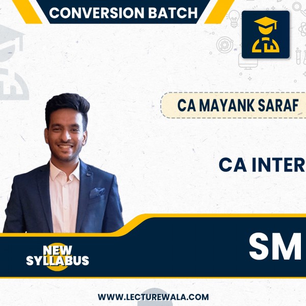 CA Inter SM Conversion Batch OLD TO NEW by CA Mayank Saraf : Pen drive / Online classes.