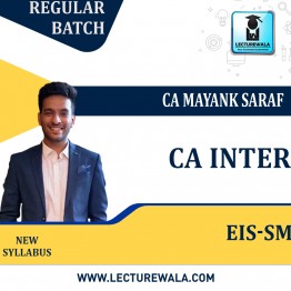 CA Inter EIS-SM Combo New Syllabus FastRack Batch  : Video Lecture + Study Material by CA Mayank Saraf (For MAY 2023 & ONWARDS)