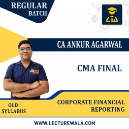 CMA Final Corporate Financial Reporting (New Syllabus) Regular Batch by CA AVINASH LALA & CA ANKUR AGARWAL: Online Classes.