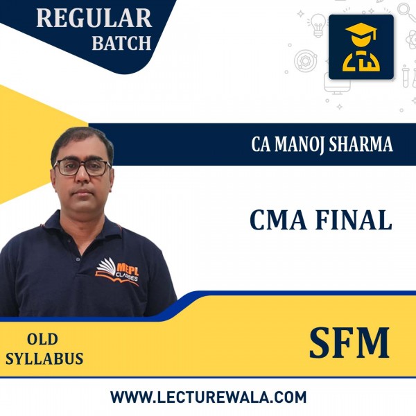 CMA Final Strategic Financial Management Full Course New Syllabus By MEPL Classes CA Manoj Sharma  : Pendrive/Online Classes.