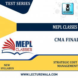  CMA FINAL - TEST SERIES - STRATEGIC COST MANAGEMENT BY MEPL CLASSES: TEST SERIES.