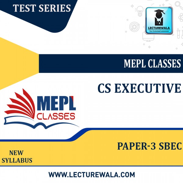 CS EXECUTIVE - TEST SERIES - PAPER 3 - SBEC By Mepl Classes: Test series.