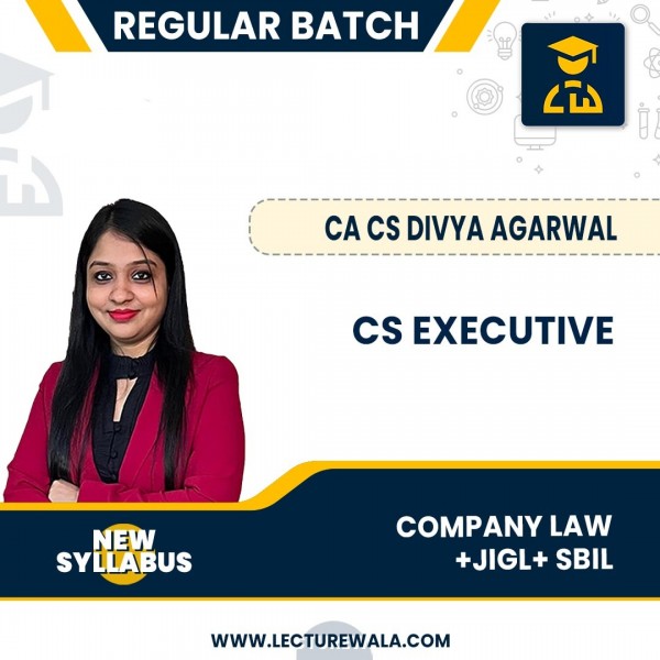 CS Executive New Syllabus Compnay law + JIGL & SBIL Regular Batch By CA CS Divya Agarwal : Online Classes