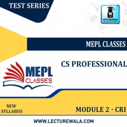 CS PROFESSIONAL - TEST SERIES - MODULE 2 - CRI BY MEPL CLASSES : TEST SERIES.