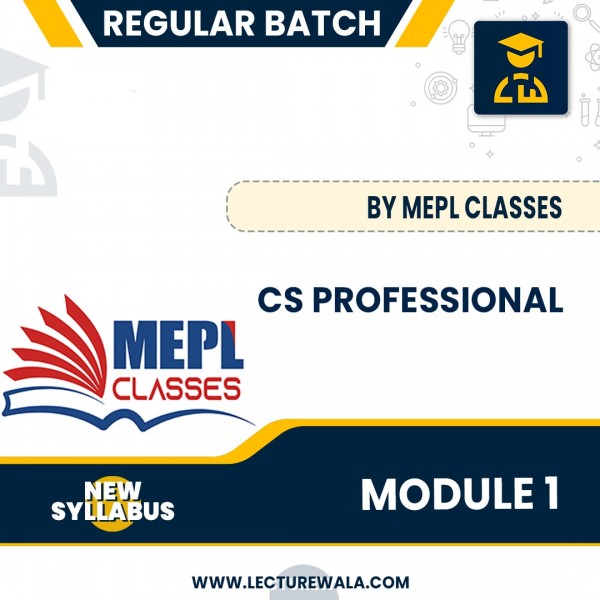 CS PROFESSIONAL (NEW) - MODULE 1 COMBO WITH 1 ELECTIVE PAPER COMBO By MEPL CLASSES