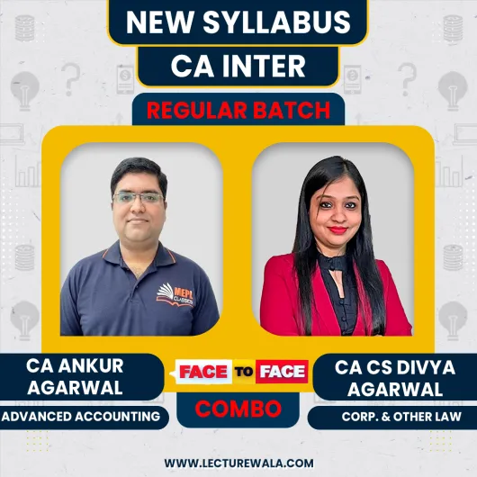 CA Ankur Agarwal Adv. Accounts & CA/CS Divya Agarwal Law Face To Face Regular Combo Classes For CA Inter Live Online Classes