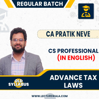 CA Pratik Nave Advance Tax Laws & Practice Regular Online Classes In English For CS Professional Old Syllabus CA Pratik Nave Advance Tax Laws & Practice Regular Online Classes In English For CS Professional Old Syllabus