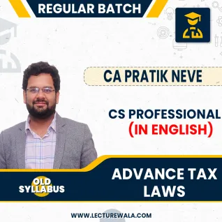 CA Pratik Nave Advance Tax Laws & Practice Regular Online Classes In English For CS Professional Old Syllabus CA Pratik Nave Advance Tax Laws & Practice Regular Online Classes In English For CS Professional Old Syllabus