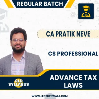 CA Pratik Nave Advance Tax Laws & Practice Regular Online Classes In Hinglsih For CS Professional Old Syllabus CA Pratik Nave Advance Tax Laws & Practice Regular Online Classes In Hinglsih For CS Professional Old Syllabus