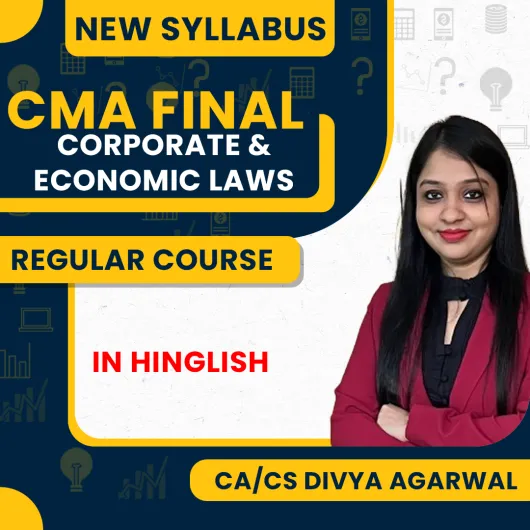 CA/CS Divya Agarwal Corporate & Economic Laws Regular Online Classes For CMA Final New Syllabus