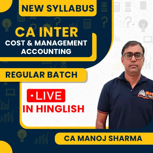 CA Manoj Sharma Costing Live Regular Classes For CA Inter Online Classes