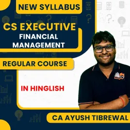 CA Ayush Tibrewal Financial Management Regular Online Classes For Cs Executive New Syllabus CA Ayush Tibrewal Financial Management Regular Online Classes For Cs Executive New Syllabus